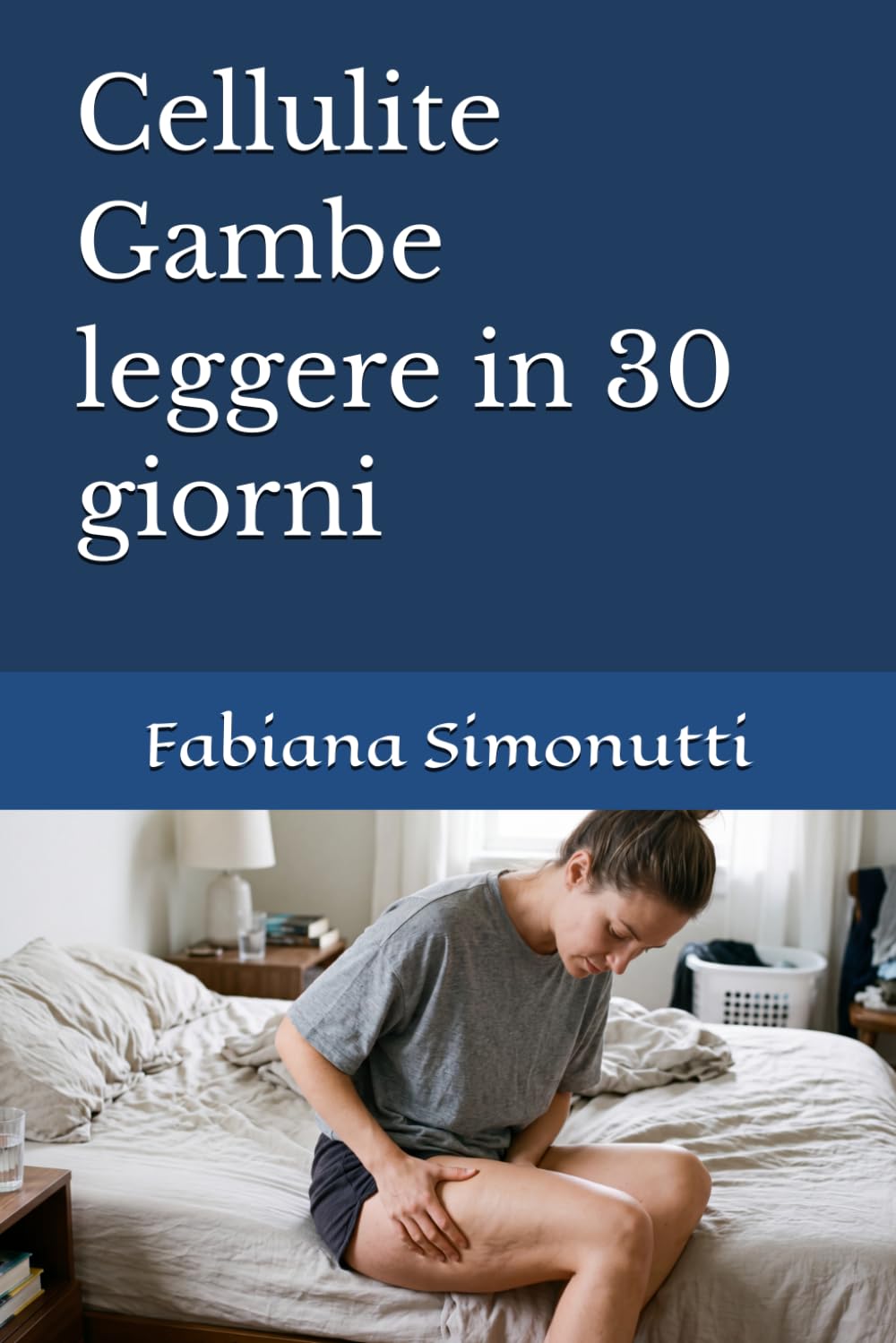 Cellulite Gambe leggere in 30 giorni